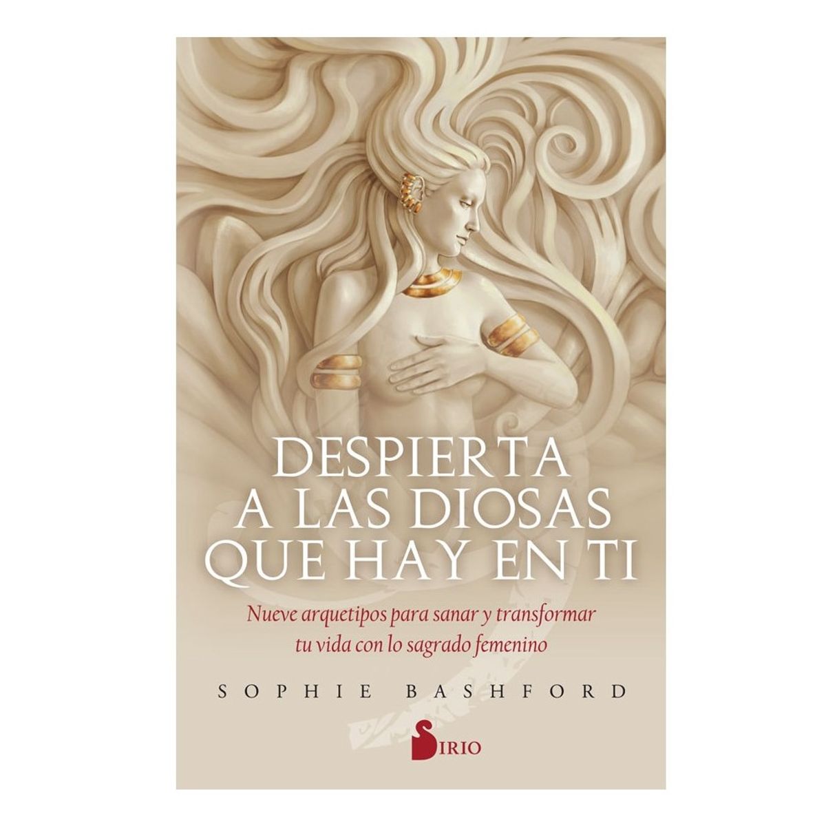 SIRIO EDITORIAL - Despierta A Las Diosas Que Hay En Ti