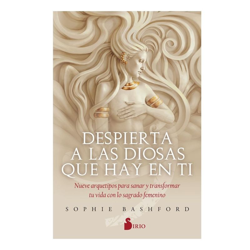 SIRIO EDITORIAL - DESPIERTA A LAS DIOSAS QUE HAY EN TI