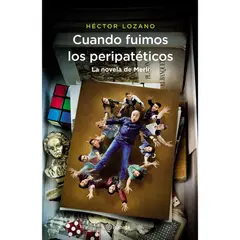 PLANETA - Cuando Fuimos Los Peripateticos. La Novela De Merlin