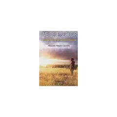 EDICIONES MORATA - Me Deje Seducir: Viaje Hacia La Reconciliación
