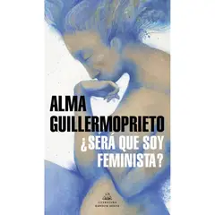 LITERATURA RANDOM HOUSE - Sera Que Soy Feminista?