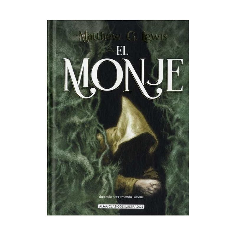 ALMA - El Monje- Matthew G. Lewis (Clasicos) 9788418008115