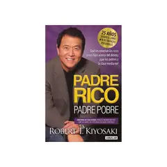 LITERATURA RANDOM HOUSE - Padre Rico, Padre Pobre (25 Aniversario) 9789566063575