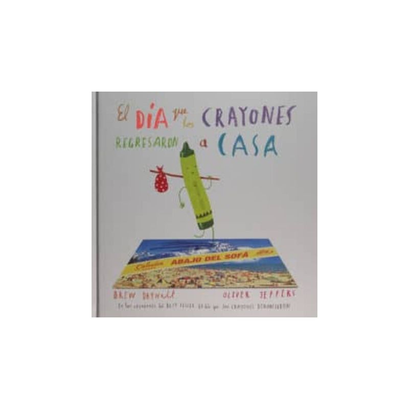 ANTARTICA LIBROS - DIA QUE LOS CRAYONES REGRESARON A CASA