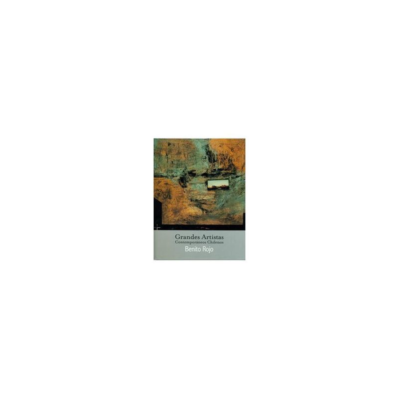 ANTARTICA LIBROS - Benito Rojo (Grandes Artistas Contemporaneos Chilenos) (Td)