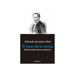 DEBOLSILLO - El Peso De La Noche. Nuestra Fragil Fortaleza Historica (B)