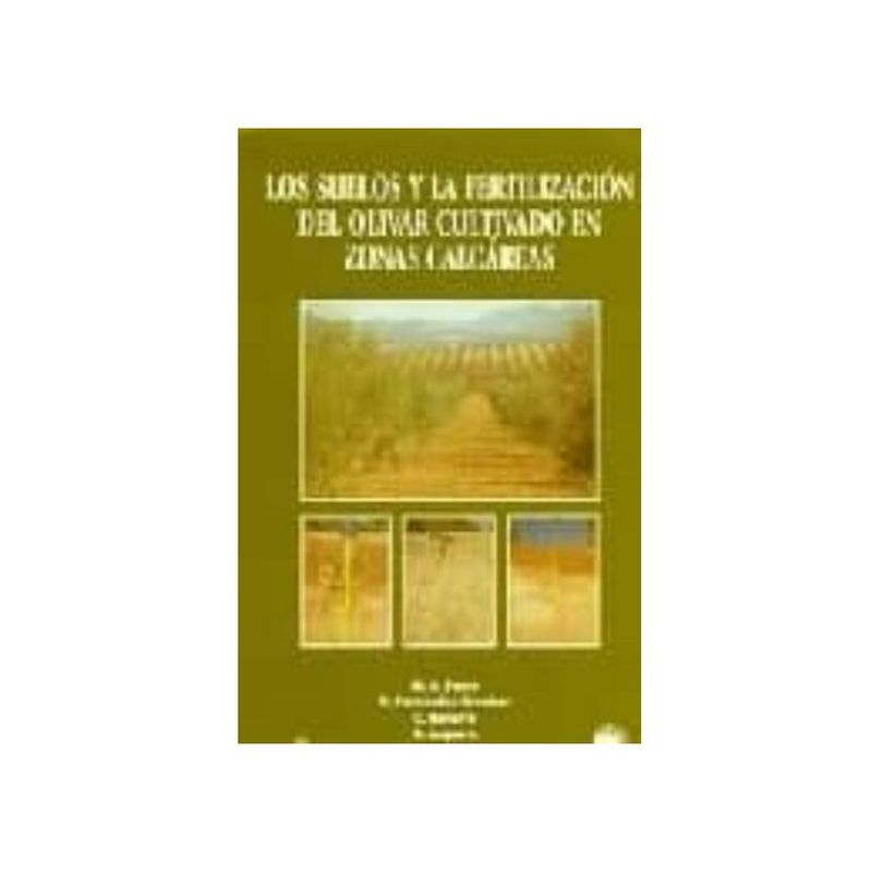 ANTARTICA LIBROS - Suelos Y La Fertilizacion Del Olivar Cultivado En Zonas