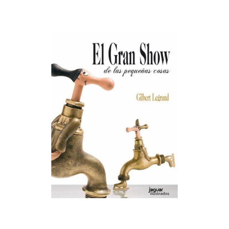 ANTARTICA LIBROS - El Gran Show De Las Pequeñas Cosas