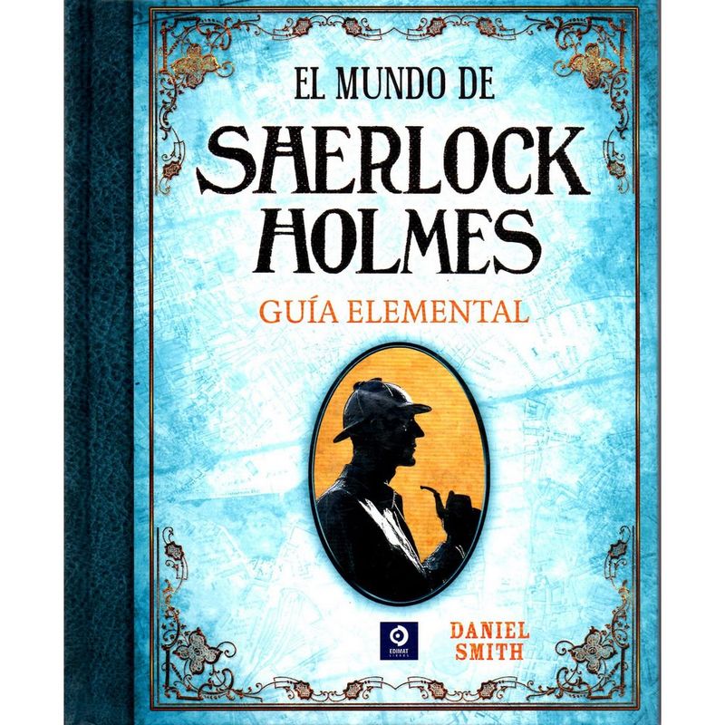 EDIMAT LIBROS - El Mundo De Sherlock Holmes. Guia Elemental