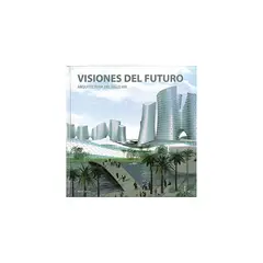 ANTARTICA LIBROS - Visiones Del Futuro Arquitectura Del Siglo Xx