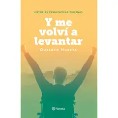 PLANETA - Y Me Volvi A Levantar. Historias Paralimpicas Chilenas
