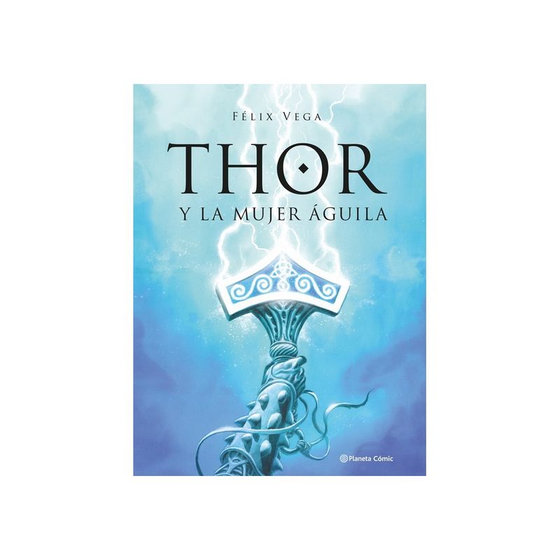 PLANETA - THOR Y LA MUJER AGUILA