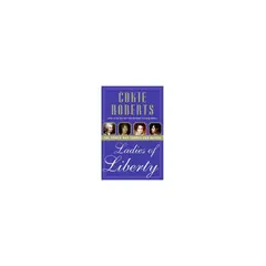 ANTARTICA LIBROS - Ladies Of Liberty: The Women Who Shaped Our Nation