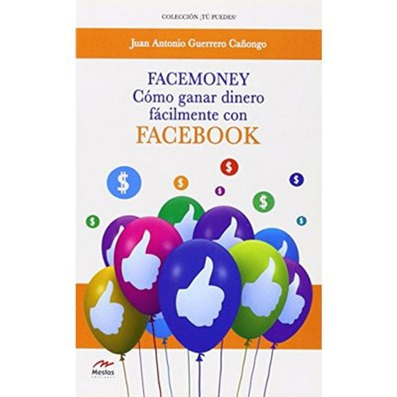 ANTARTICA LIBROS - Facemoney: Como Ganar Dinero Facilmente Con Facebook
