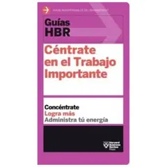 REVERTE - Céntrate En El Trabajo Importante (Guías Hbr)