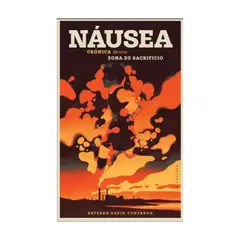 LA POLLERA EDICIONES - Náusea. Crónica de una zona de sacrificio