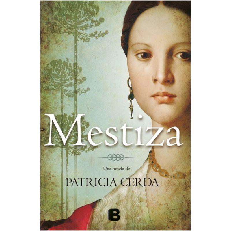 EDICIONES B - Mestiza. Una Novela
