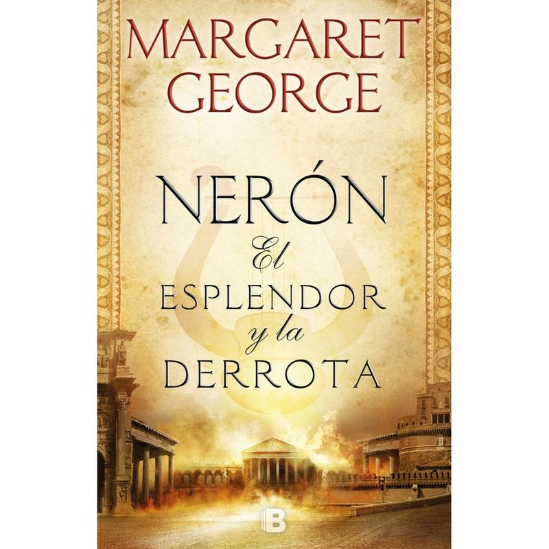 EDICIONES B - Neron. El Esplendor Y La Derrota