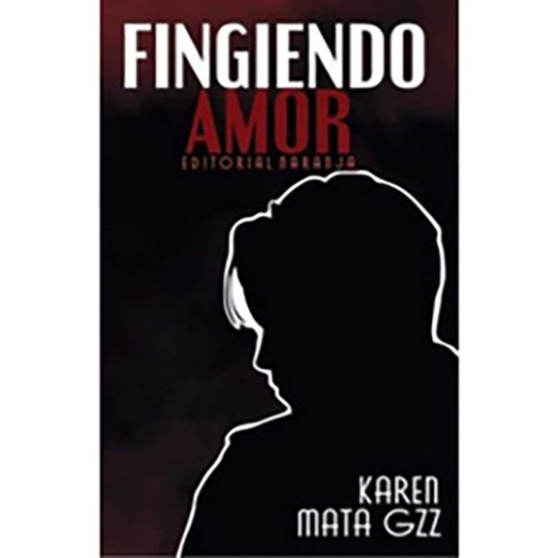 EDITORIAL NARANJA - FINGIENDO AMOR