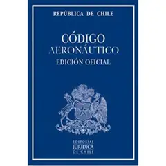 EDITORIAL JURIDICA DE CHILE - Codigo Aeronautico (Edicion Oficial) 2017