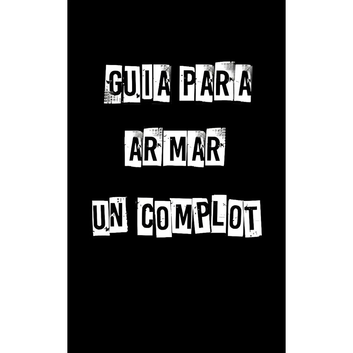 TOP10BOOKS - LIBRO GUIA PARA ARMAR UN COMPLOT /400