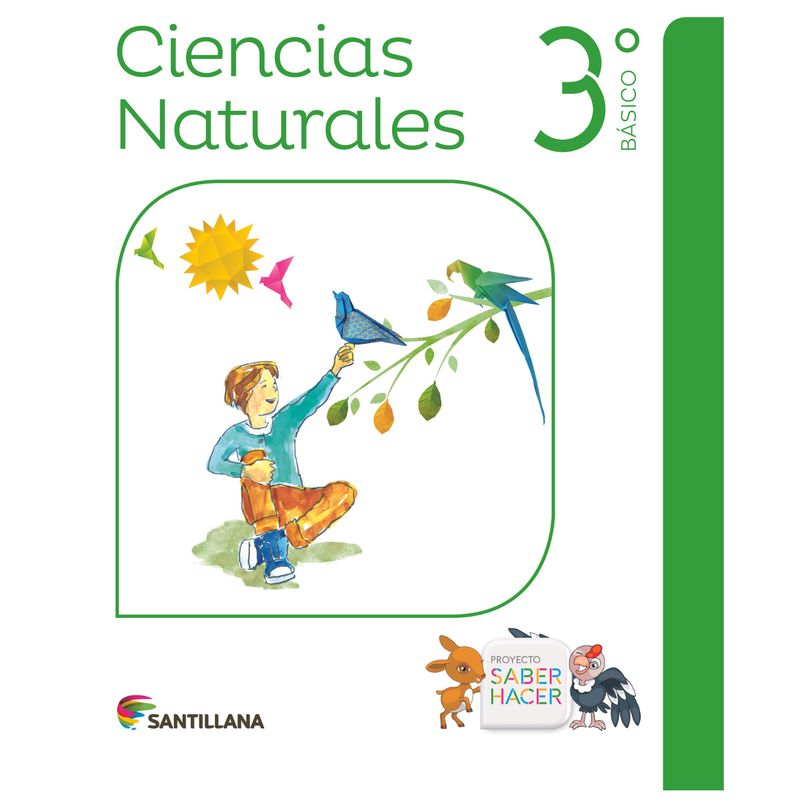 SANTILLANA - CIENCIAS NATURALES 3º Básico saber hacer SANTILLANA