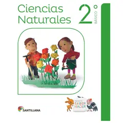 SANTILLANA - CIENCIAS NATURALES 2º Básico saber hacer