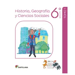 SANTILLANA - SOCIEDAD 6º Básico - Saber hacer