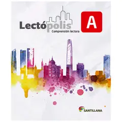 SANTILLANA - LECTÓPOLIS A - Comprensión Lectora