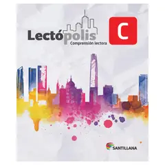 SANTILLANA - LECTÓPOLIS C - Comprensión Lectora