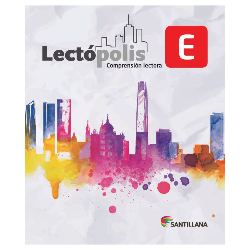 SANTILLANA - LECTÓPOLIS E - Comprensión Lectora SANTILLANA