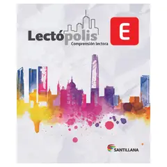 SANTILLANA - LECTÓPOLIS E - Comprensión Lectora