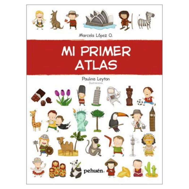 PEHUEN - Mi Primer Atlas PEHUEN