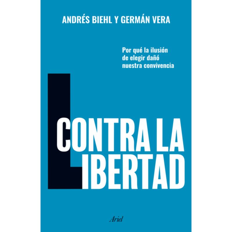 ARIEL - Contra La Libertad - Autor(a):  Andrés Biehl