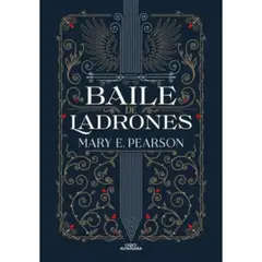 ALFAGUARA - Baile De Ladrones - Autor(a): Mary Pearson