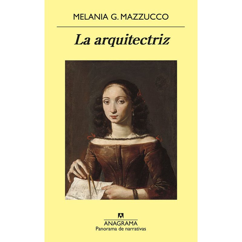 ANAGRAMA - La Arquitectriz - Autor(a):  Melania Mazzucco