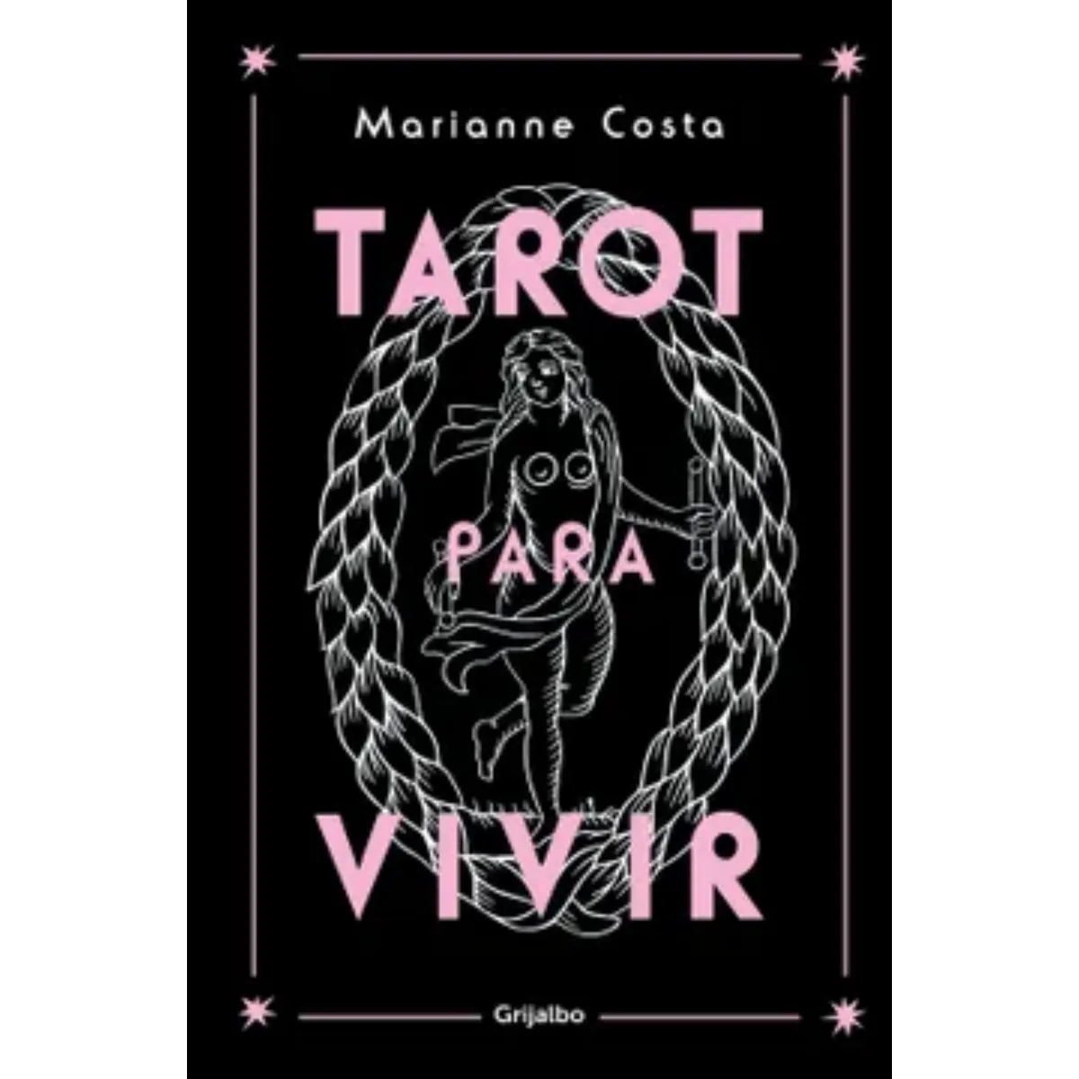 GRIJALBO - Tarot Para Vivir - Autor(a):  Marianne Costa