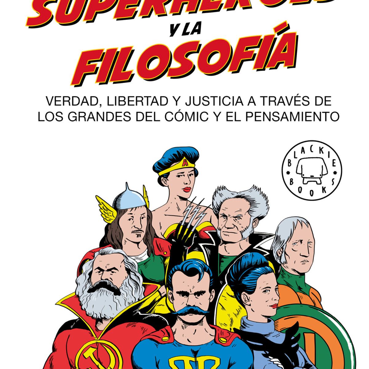 BLACKIE BOOKS - Los Superheroes Y La Filosofia