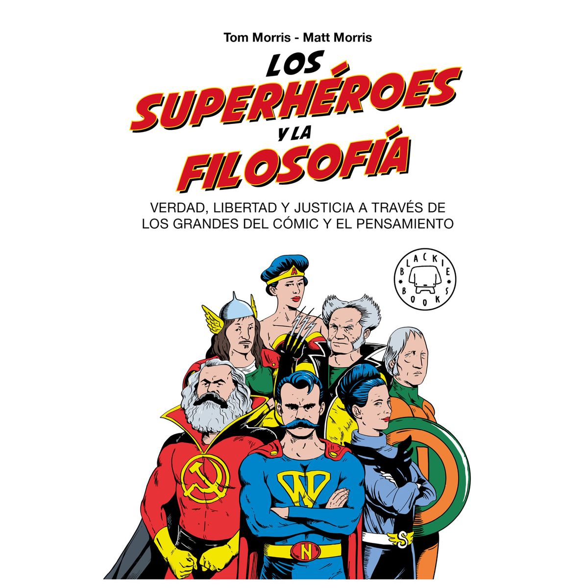 BLACKIE BOOKS - Los Superheroes Y La Filosofia