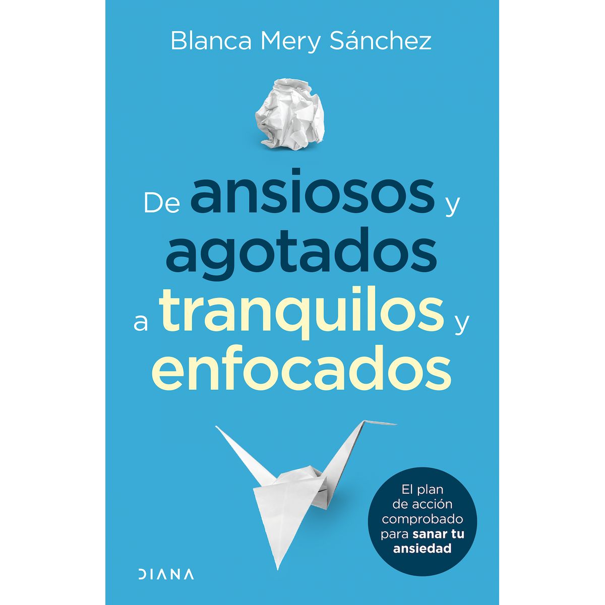 TOP10BOOKS - LIBRO De Ansiosos Y Agotados A Tranquilos Y Enfocados