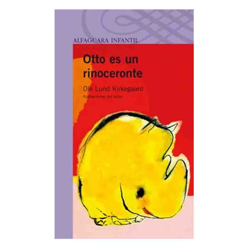 ALFAGUARA - Ole Lund Kirkegaard - Otto es un rinoceronte