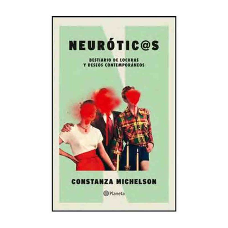 EDITORIAL PLANETA - Constanza Michelson - Neuróticos