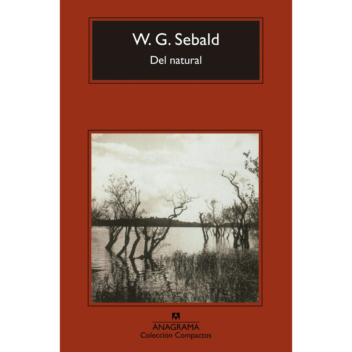 ANAGRAMA - Del Natural - Autor(a):  W.G. Sebald