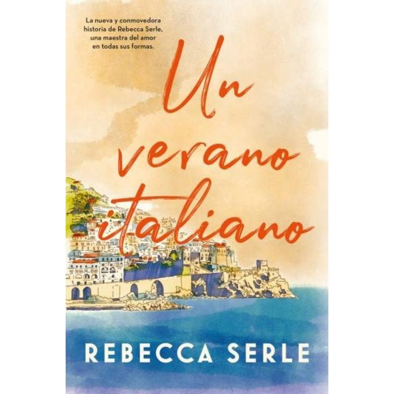 EDICIONES URANO - Un Verano Italiano - Autor(a):  Rebecca Serle