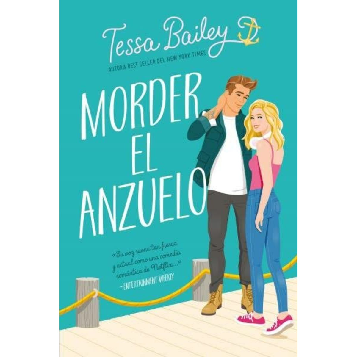 EDICIONES URANO - Morder El Anzuelo - Autor(a):  Tessa Bailey