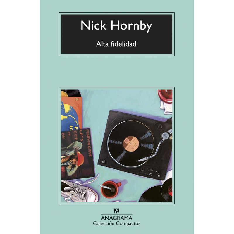 ANAGRAMA - Alta Fidelidad - Autor(a):  Nick Hornby