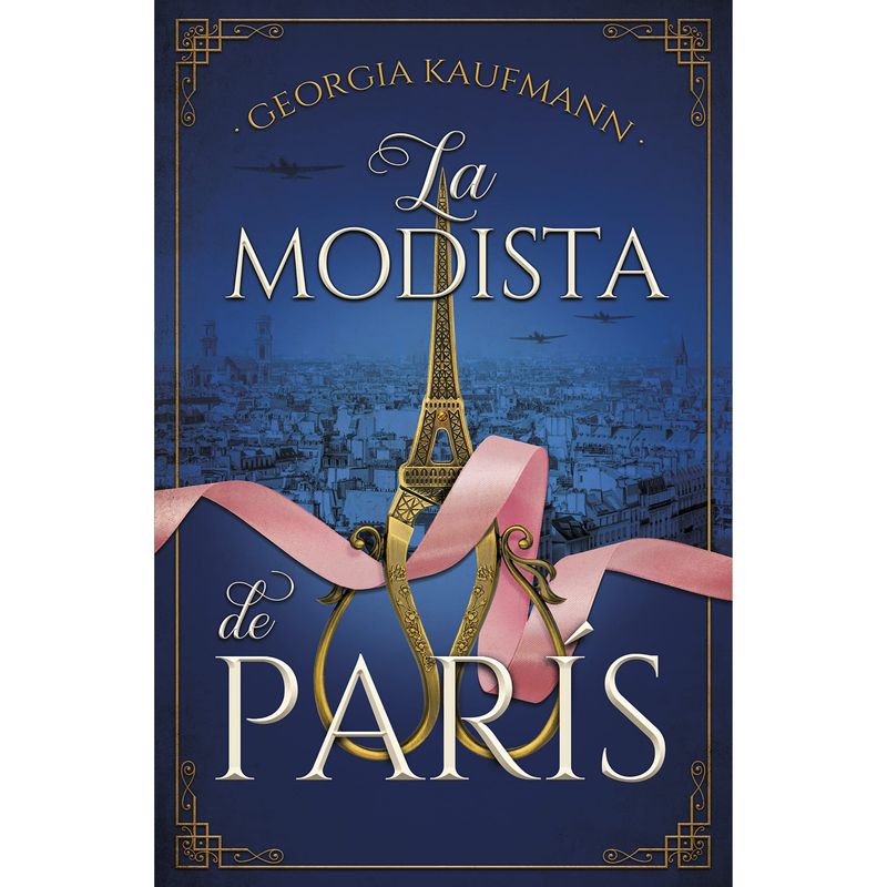 EDICIONES URANO - La Modista De París - Autor(a):  Georgia Louise Kaufmann