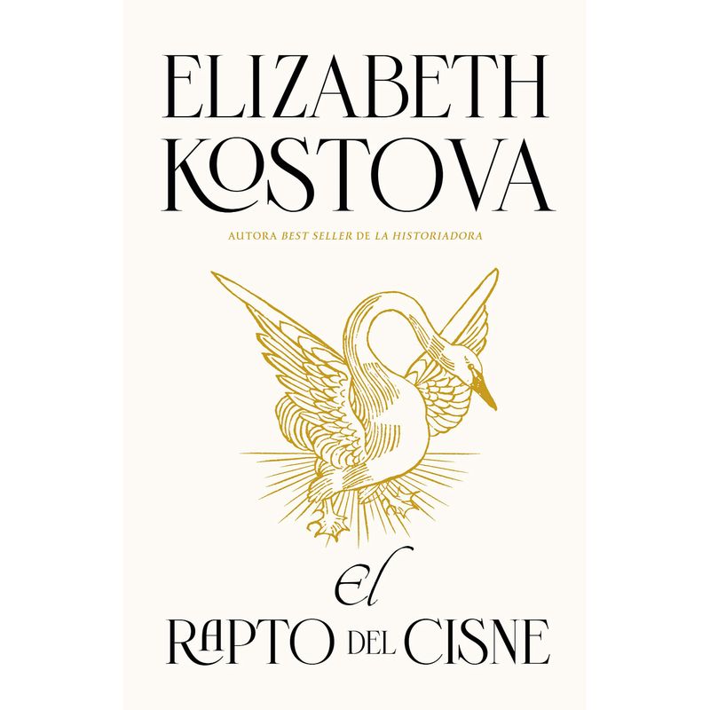 EDICIONES URANO - El Rapto Del Cisne - Autor(a):  Elizabeth Kostova