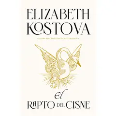 EDICIONES URANO - El Rapto Del Cisne - Autor(a): Elizabeth Kostova