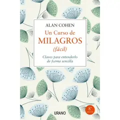 EDICIONES URANO - Un Curso de Milagro - Autor(a): Alan Cohen